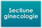 Sectiune ginecologie